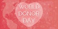 Background for blood donor day, world map, heart, icons regarding donation, labs, rhesus factor, etc, donation